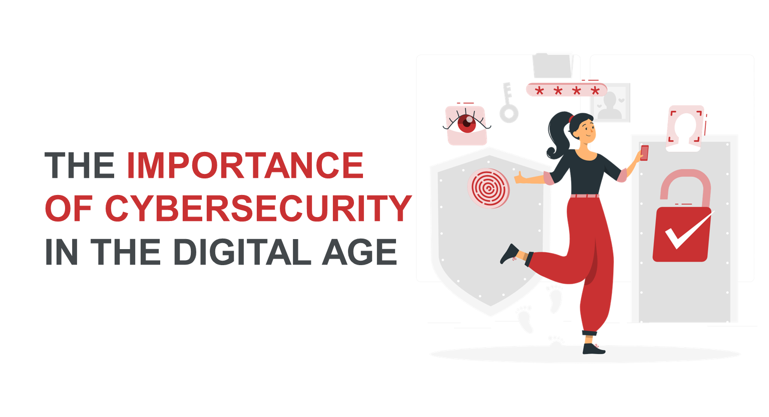 Importance of Cybersecurity in Digital Age - FAELLA ICT